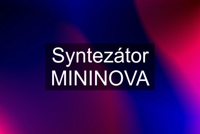Syntezátor MININOVA