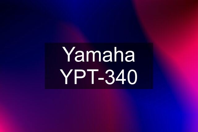 Yamaha YPT-340