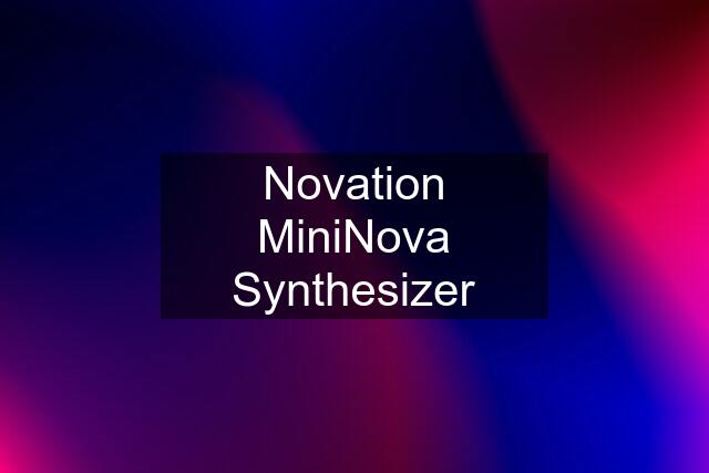 Novation MiniNova Synthesizer