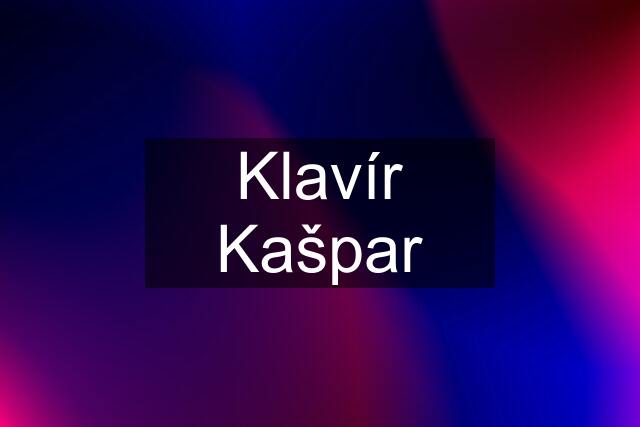 Klavír Kašpar