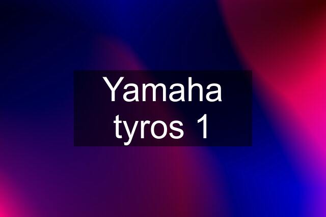 Yamaha tyros 1