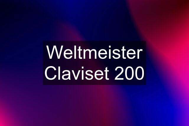 Weltmeister Claviset 200