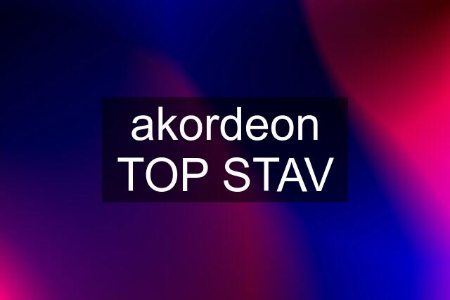 akordeon TOP STAV