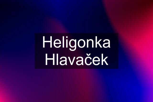 Heligonka Hlavaček