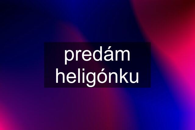 predám heligónku