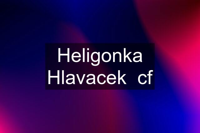 Heligonka Hlavacek  cf