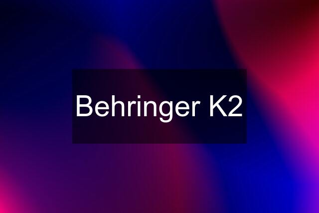 Behringer K2