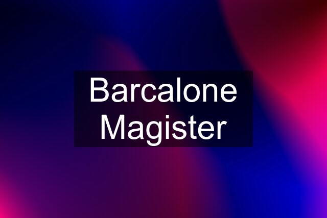 Barcalone Magister