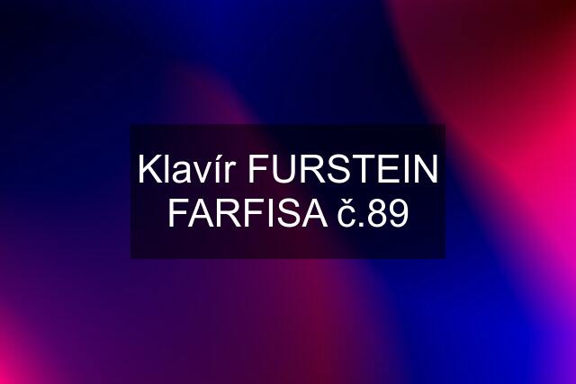 Klavír FURSTEIN FARFISA č.89