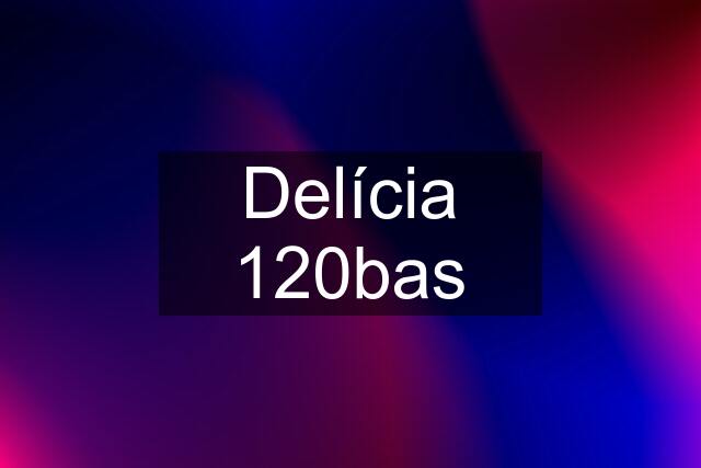 Delícia 120bas