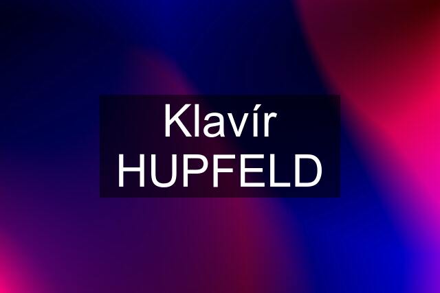 Klavír HUPFELD