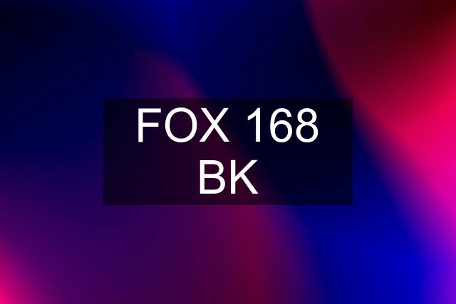 FOX 168 BK