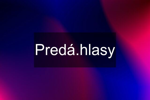 Predá.hlasy