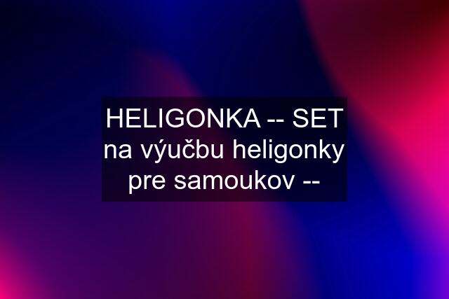 HELIGONKA -- SET na výučbu heligonky pre samoukov