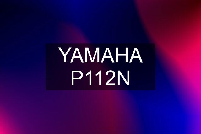 YAMAHA P112N