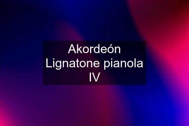 Akordeón Lignatone pianola IV