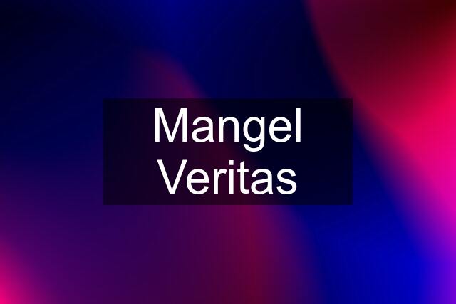 Mangel Veritas