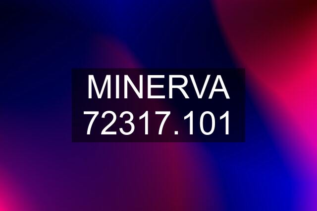 MINERVA 72317.101