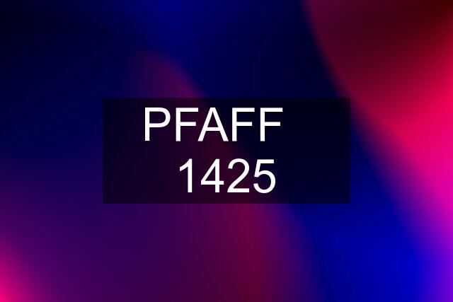 PFAFF   1425