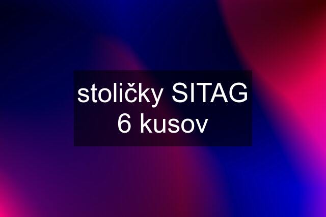 stoličky SITAG 6 kusov