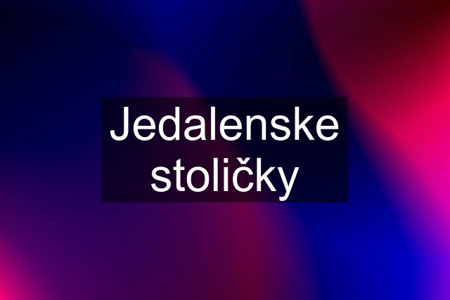 Jedalenske stoličky