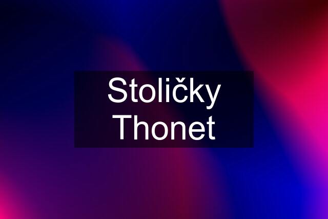 Stoličky Thonet