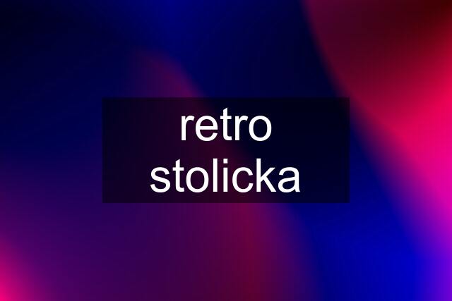 retro stolicka