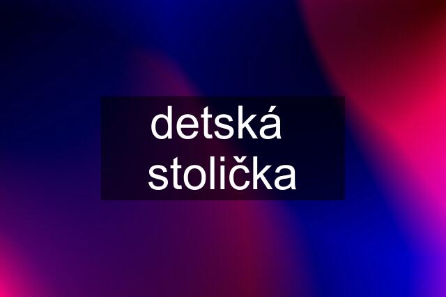 detská  stolička