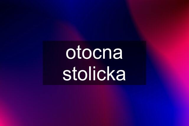 otocna stolicka