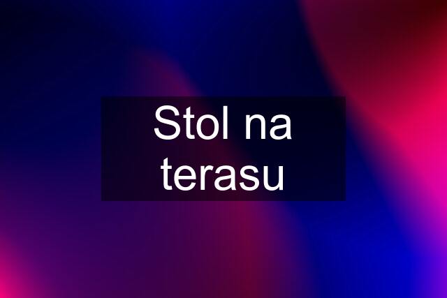 Stol na terasu