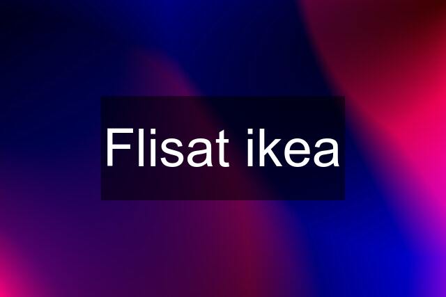 Flisat ikea