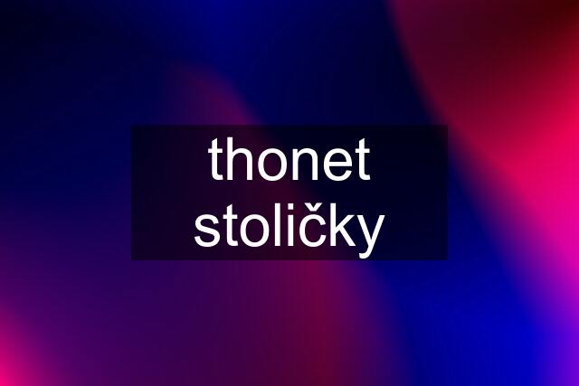 thonet stoličky