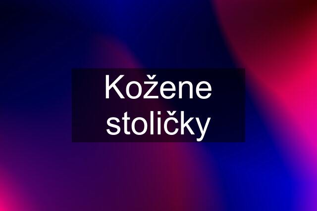 Kožene stoličky