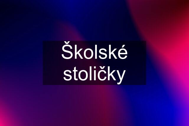 Školské stoličky