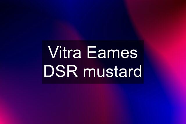 Vitra Eames DSR mustard