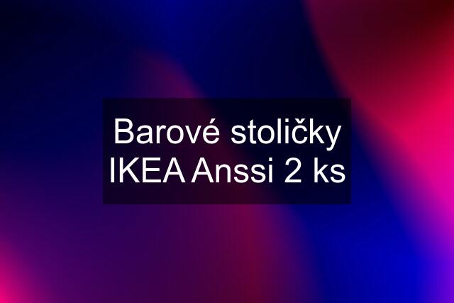 Barové stoličky IKEA Anssi 2 ks