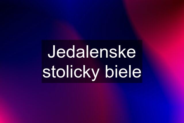 Jedalenske stolicky biele