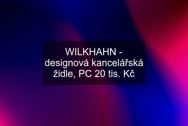 WILKHAHN - designová kancelářská židle, PC 20 tis. Kč