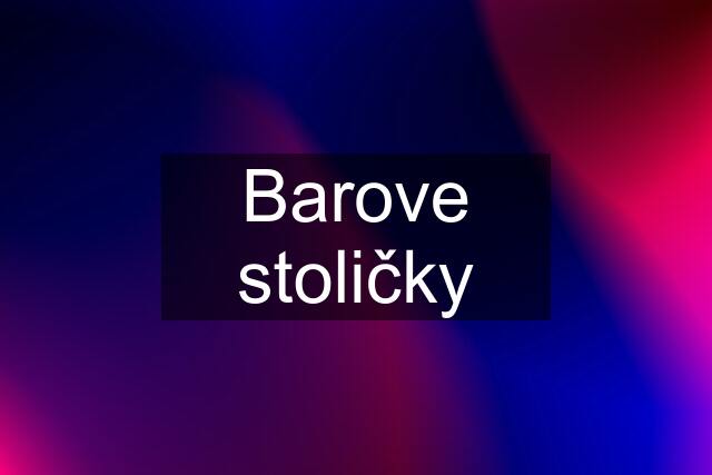 Barove stoličky