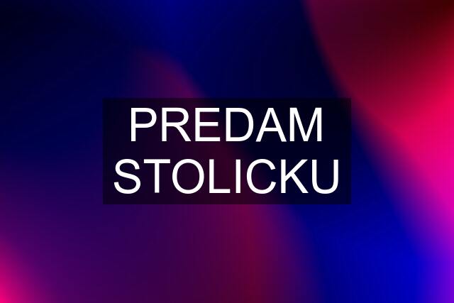 PREDAM STOLICKU