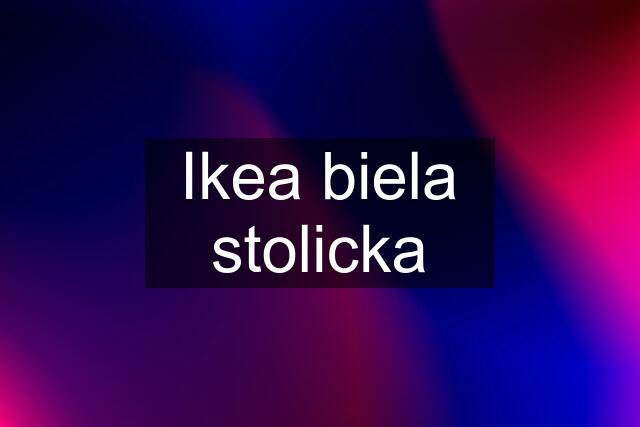 Ikea biela stolicka