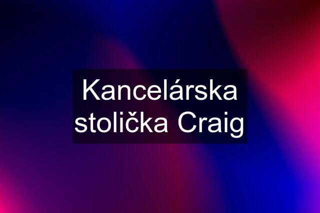 Kancelárska stolička Craig