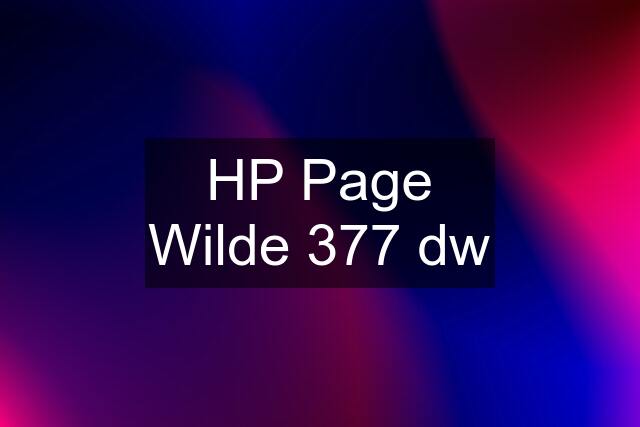 HP Page Wilde 377 dw