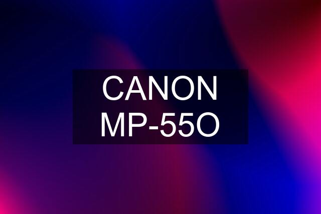 CANON MP-55O