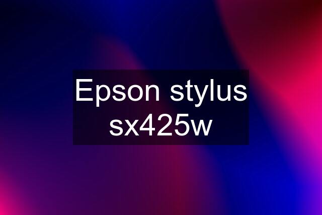 Epson stylus sx425w
