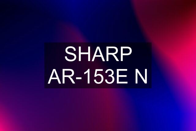SHARP AR-153E N