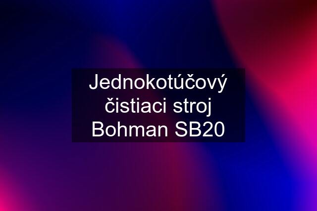 Jednokotúčový čistiaci stroj Bohman SB20