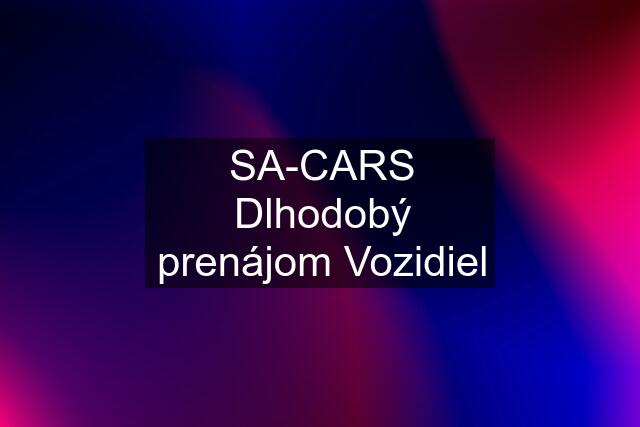 SA-CARS Dlhodobý prenájom Vozidiel