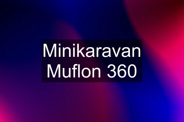 Minikaravan Muflon 360