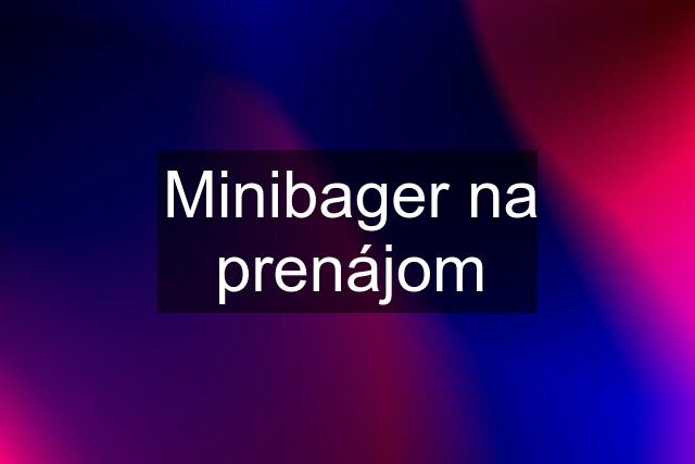 Minibager na prenájom